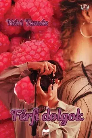 Romantická beletria Férfi dolgok - Hári Tamás