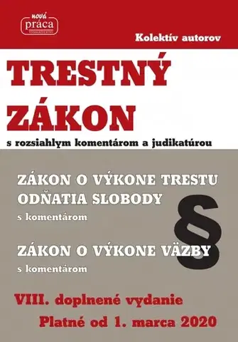 Trestné právo Trestný zákon s rozsiahlym komentárom a judikatúrou platný od 1.marca 2020 - Kolektív autorov
