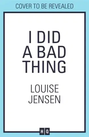 Detektívky, trilery, horory I Did a Bad Thing - Louise Jensen