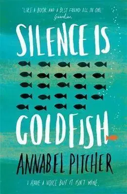 Cudzojazyčná literatúra Silence is Goldfish - Annabel Pitcher