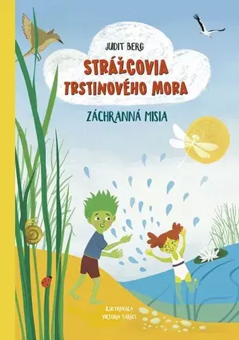 Rozprávky Strážcovia Trstinového mora 2: Záchranná misia - Judit Berg,Monika Srnková