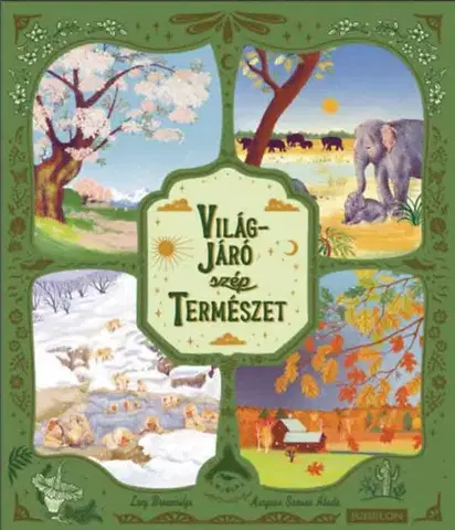 Príroda Világjáró szép természet - Lucy Brownridge,Sára Márialigeti