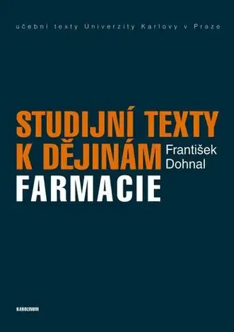 Pre vysoké školy Studijní texty k dějinám farmacie - František Dohnal