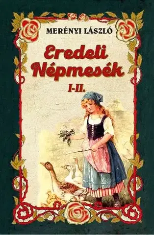 Rozprávky Eredeti népmesék I-II - László Merényi