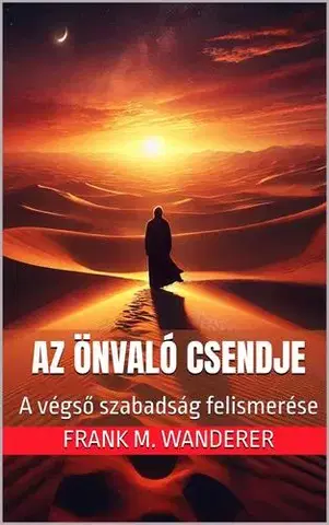 Joga, meditácia Az önvaló csendje - Frank M. Wanderer PhD