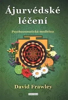 Alternatívna medicína - ostatné Ájurvédské léčení - David Frawley
