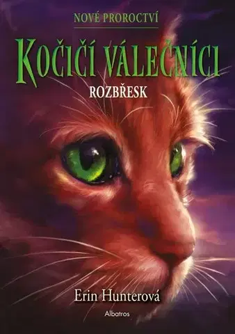 Pre deti a mládež - ostatné Kočičí válečníci - Nové proroctví: Rozbřesk - Erin Hunterová