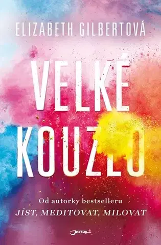 Romantická beletria Velké kouzlo - Gilbert Elizabeth