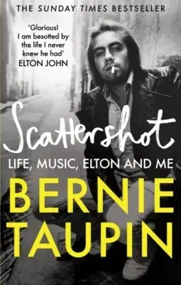 Film, hudba Scattershot - Life, Music, Elton and Me - Bernie Taupin