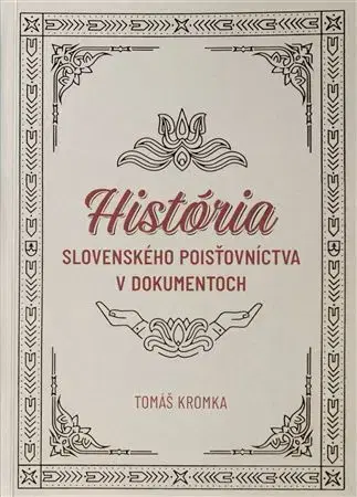 Bankovníctvo, poisťovníctvo História slovenského poisťovníctva v dokumentoch - Tomáš Kromka