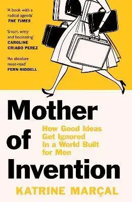 Eseje, úvahy, štúdie Mother of Invention - Katrine Marcal