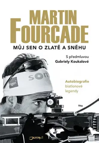 Biografie - ostatné Martin Fourcade - Můj sen o zlatě a sněhu - Martin Fourcade