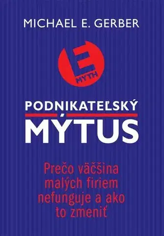 Podnikanie, obchod, predaj Podnikateľský mýtus - Michael Gerber