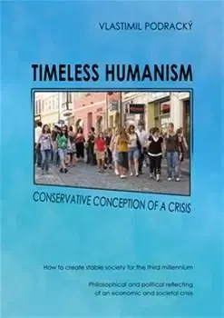 Filozofia Timeless humanism - Vlastimil Podracký