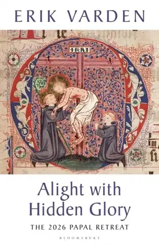 Náboženstvo Alight with Hidden Glory - Fr Erik Varden