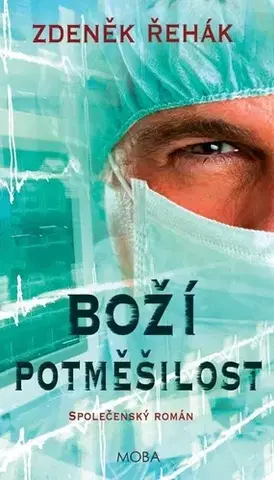 Česká beletria Boží potměšilost - Zdeněk Řehák