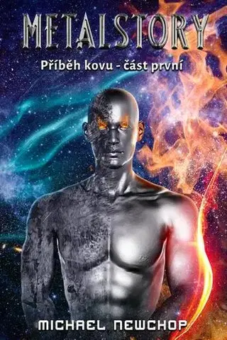 Sci-fi a fantasy Metalstory - Michael Newchop