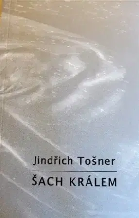 Česká beletria Šach králem - Jindřich Tošner