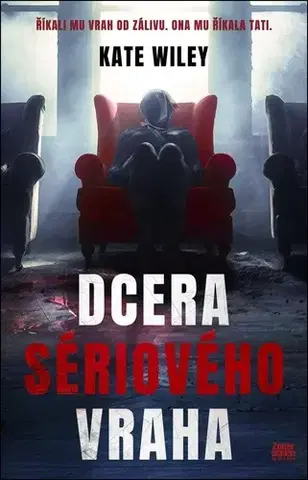 Detektívky, trilery, horory Dcera sériového vraha - Kate Wiley,Lumír Mikulka