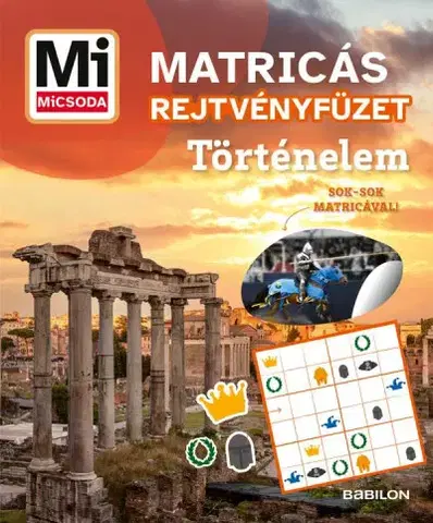 Nalepovačky, vystrihovačky, skladačky Történelem - Mi MICSODA Matricás rejtvényfüzet