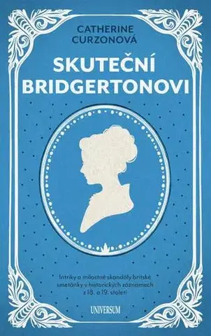História - ostatné Skuteční Bridgertonovi - Catherine Curzon,Lenka Šverčičová
