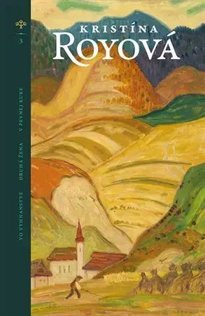 Slovenská beletria Vo vyhnanstve / Druhá žena / V pevnej ruke - Kristína Royová