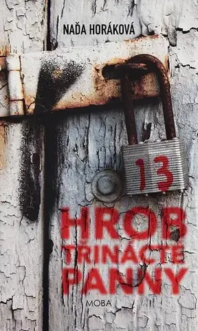 Detektívky, trilery, horory Hrob třinácté panny - Naďa Horáková