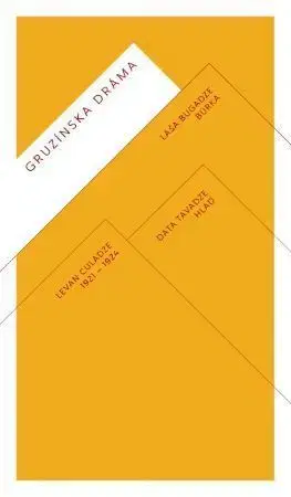 Dráma, divadelné hry, scenáre Gruzínska dráma - Laša Bugadze,Levan Culadze,Data Tavadze