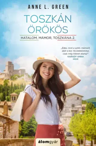 Romantická beletria Hatalom, mámor, Toszkána 2: Toszkán örökös - Anne L. Green