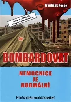 Politológia Bombardovat nemocnice je normální - František Roček