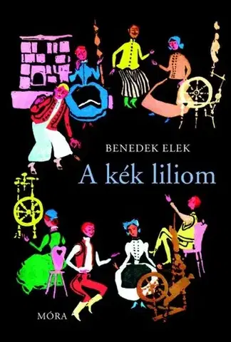 Pre deti a mládež - ostatné A kék liliom és más mesék - Elek Benedek