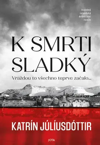 Detektívky, trilery, horory K smrti sladký - Katrín Júlíusdóttir