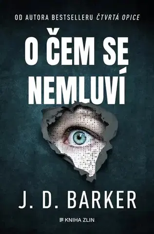 Detektívky, trilery, horory O čem se nemluví - J.D. Barker,Ján Netolička