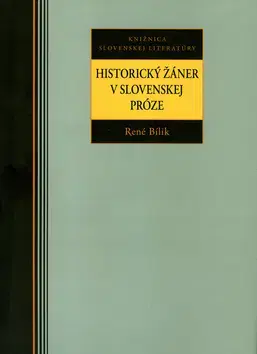 História - ostatné Historický žáner v slovenskej próze - René Bílik