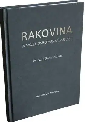Alternatívna medicína - ostatné Rakovina a moje homeopatická metoda - A. U. Ramakrishnan