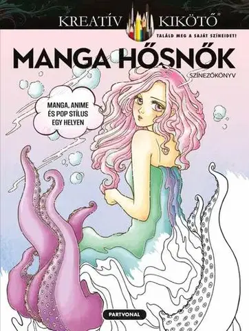 Maľovanky pre dospelých Manga hősnők - Színezőkönyv