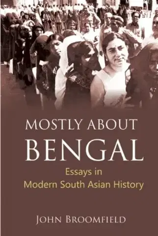 História Mostly About Bengal - John Broomfield