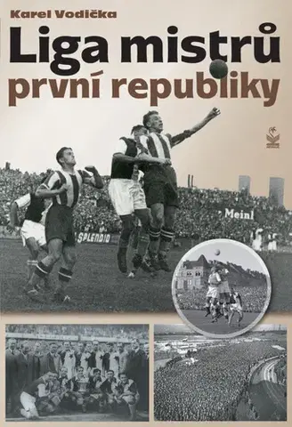 Futbal, hokej Liga mistrů první republiky - Karel Vodička