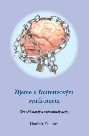 Skutočné príbehy Žijeme s Touretteovým syndromem - Daniela Zoulová