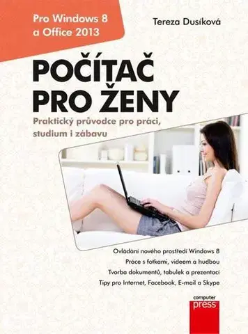Kancelárske programy Počítač pro ženy: Vydání pro Windows 8 a Office 2013 - Tereza Dusíková