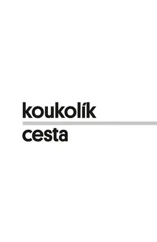 Česká beletria Cesta - František Koukolík