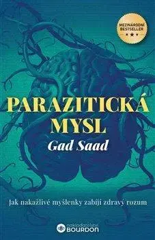 Psychológia, etika Parazitická mysl - Gad Saad