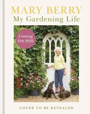Biografie - Životopisy My Gardening Life - Mary Berryová