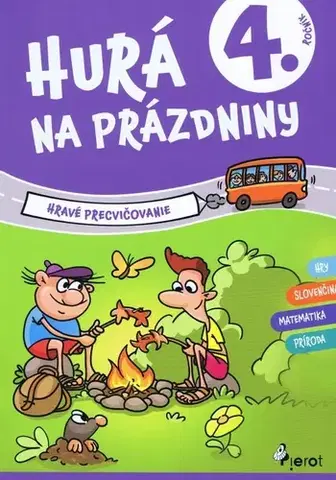 Učebnice pre ZŠ - ostatné Hurá na prázdniny 4. trieda - hravé precvičovanie - Kolektív autorov