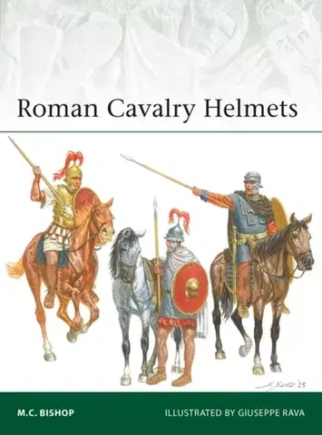 História Roman Cavalry Helmets - M.C. Bishop