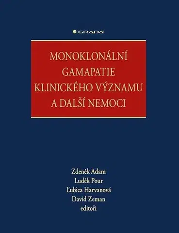 Medicína - ostatné Monoklonální gamapatie klinického významu a další nemoci - Kolektív autorov