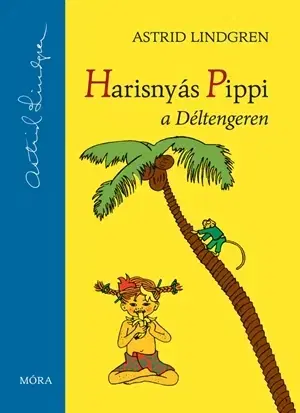 Dobrodružstvo, napätie, western Harisnyás Pippi a Déltengeren - Astrid Lindgren