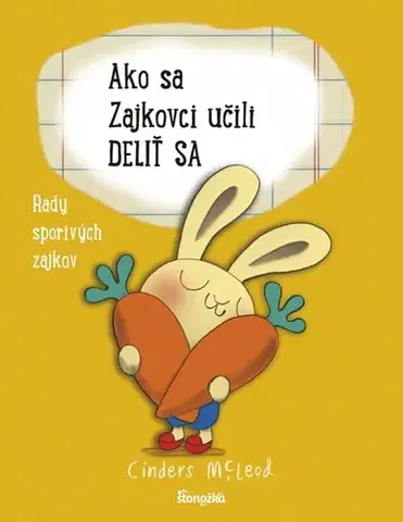 Pre deti a mládež - ostatné Ako sa Zajkovci učili deliť sa - Cinders McLeodová,Danka Jacečková