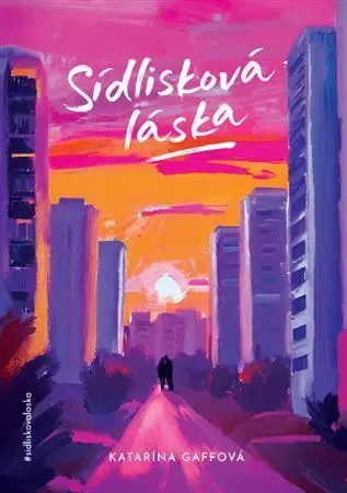 Slovenská beletria Sídlisková láska - Katarína Gaffová