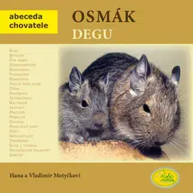 Zvieratá, chovateľstvo - ostatné Osmák degu - Hana Motyčková,Vladimír Motyčka